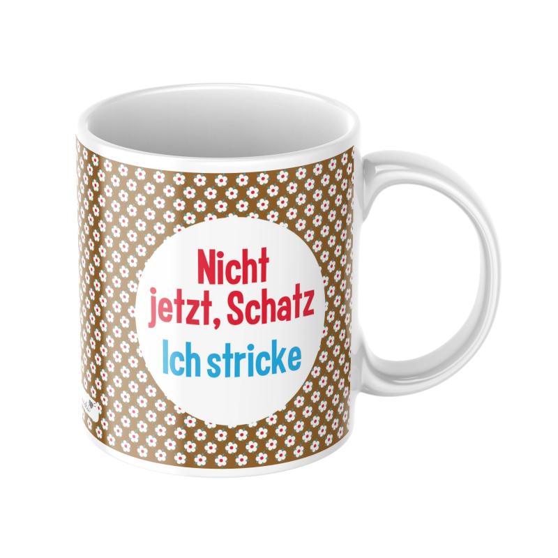 Becher - Nicht jetzt, Schatz. Ich stricke!