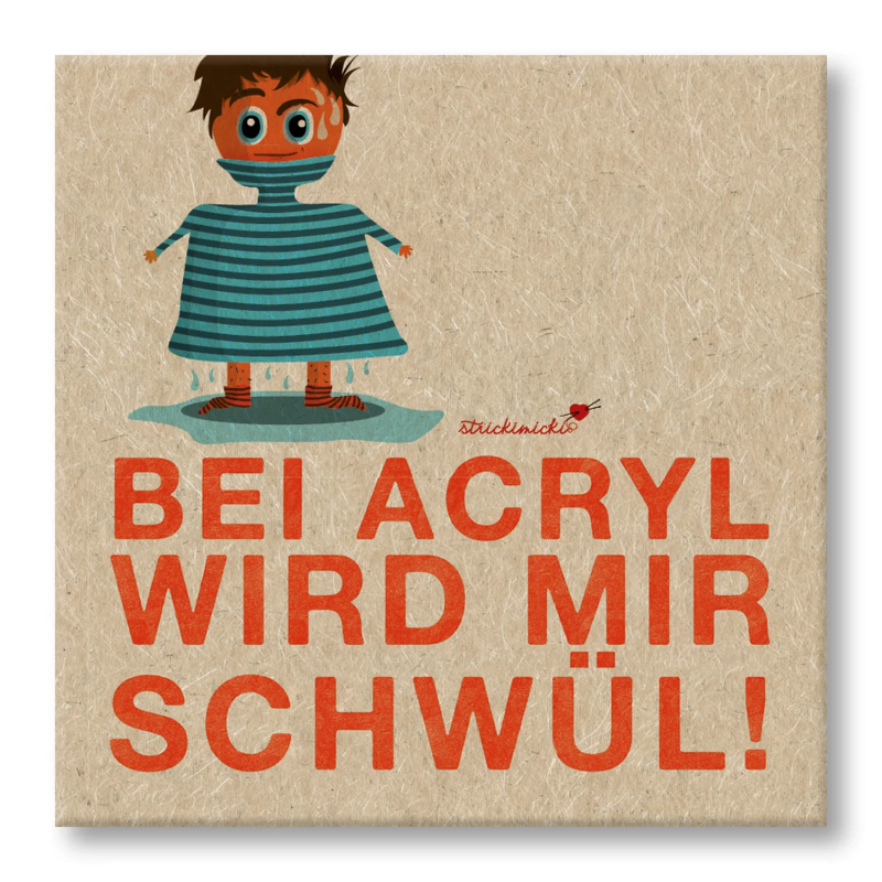 Magnet - Bei Acryl wird mir schwül.