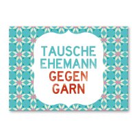 Tausche Ehemann gegen Garn.