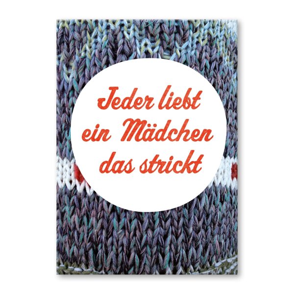 Jeder liebt ein Mädchen das strickt.