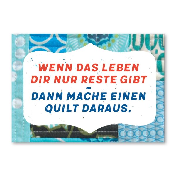 Wenn das Leben dir nur Reste gibt. Dann mache einen Quilt daraus.