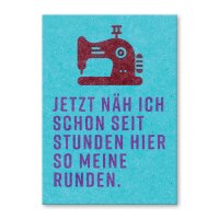 Jetzt näh ich schon seit Stunden hier so meine Runden.