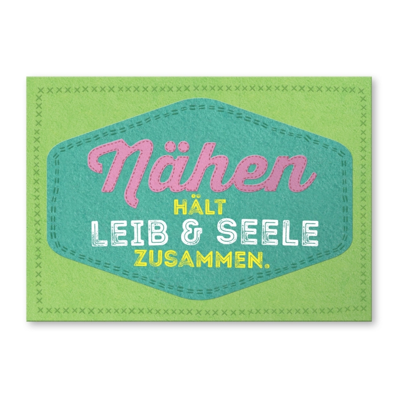 Nähen hält Leib & Seele zusammen.
