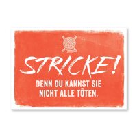 Stricke! Denn Du kannst sie nicht alle töten.