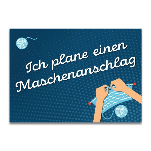 Ich plane einen Maschenanschlag