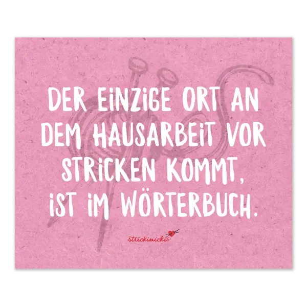 Brillenputztuch - Der einzige Ort an dem Hausarbeit vor Stricken kommt, ist im Wörterbuch.
