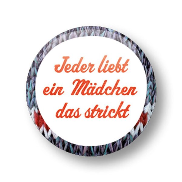 Jeder liebt ein Mädchen das strickt.