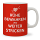 Becher - Ruhe bewahren und weiter stricken