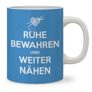Becher - Ruhe bewahren und weiter nähen
